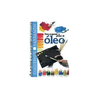 Materiales Bellas Artes-Cuaderno para empezar a pintar al Oleo, Parramon