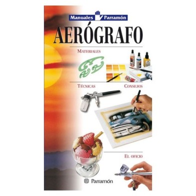 Materiales Bellas Artes-Manual para la tecnica del aerografo, Parramon